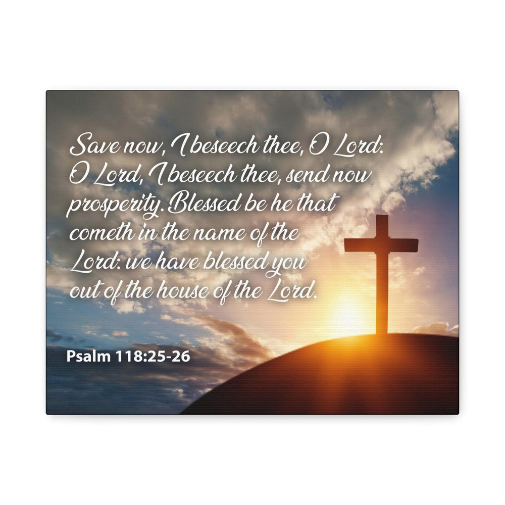 Bible Verse Canvas The House of The Lord Psalm 118:25-26 Christian Home Decor